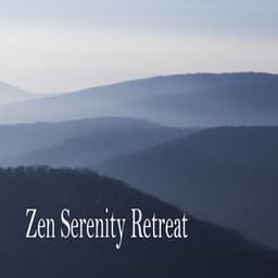 Zen Serenity Retreat - Meditation Music