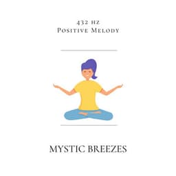 Mystic Breezes: 432 Hz Flute Meditation - 432 hz Positive Melody
