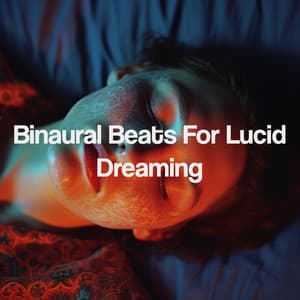 Binaural Beats For Lucid Dreaming - Binaural Beats
