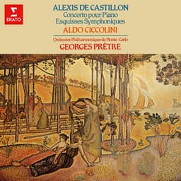Castillon: Concerto pour piano, Op. 12 & Esquisses symphoniques, Op. 15 - Alexis de Castillon