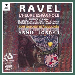 Ravel: L'heure espagnole & Don Quichotte à Dulcinée - Maurice Ravel