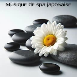 Musique de spa japonaise: Thérapie sonore curative avec cloches, Rivière et pluie pour la relaxation et le massage profond - Spa Musique Massage
