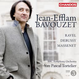 Jean-Efflam Bavouzet plays Debussy, Ravel & Massenet - Jean-Efflam Bavouzet