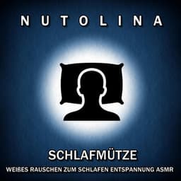 Schlafmütze: Weißes Rauschen Zum Schlafen Entspannung ASMR - Nutolina