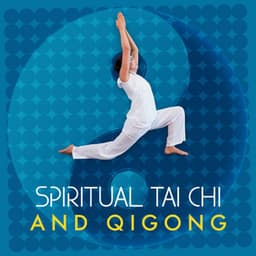 Spiritual Tai Chi and Qigong - Tai Chi And Qigong
