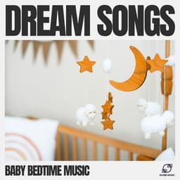 Dream Songs - Baby Bedtime Music