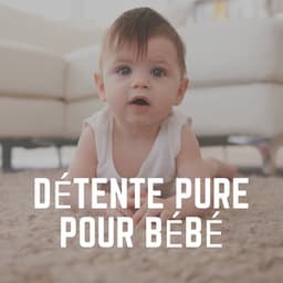 Détente Pure Pour Bébé - Comptines