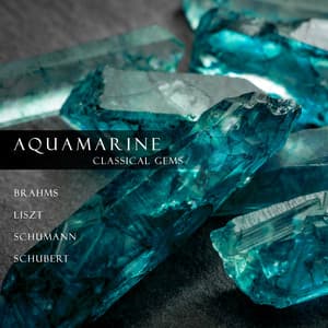 "Aquamarine": Classical Gems - Johannes Brahms