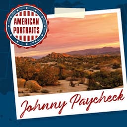 American Portraits: Johnny Paycheck - Johnny Paycheck