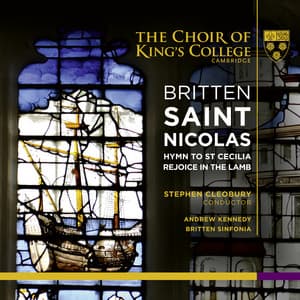 Britten: Saint Nicolas, Hymn to St Cecilia & Rejoice in the Lamb - Benjamin Britten
