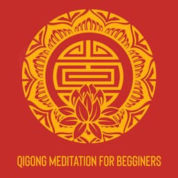 Qigong Meditation for Begginers: Ambient Music for Healing Therapy, Full Immersion - Chinese Relaxation and Meditation