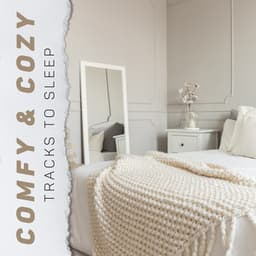 Comfy & Cozy Tracks to Sleep - Deep Sleep Sanctuary