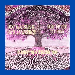 Goin' Up The Country - Doc Watson