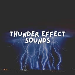 Thunder Effect Sounds - Thunder Storms & Rain Sounds