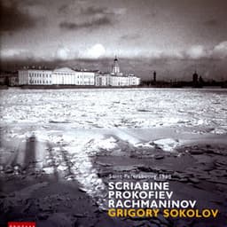 Scriabine, Prokofiev, Rachmaninov - Grigory Sokolov