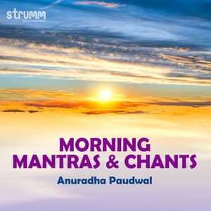 Morning Mantras & Chants - Anuradha Paudwal