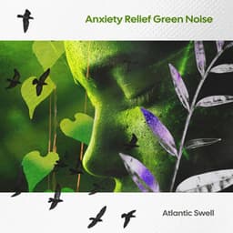 Anxiety Relief Green Noise - Atlantic Swell