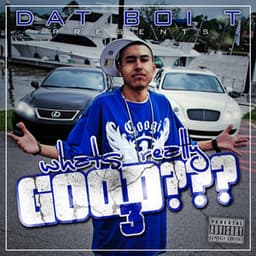 Whats Really Good 3 - Dat Boi T