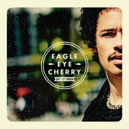 Can't Get Enough - Eagle-Eye Cherry