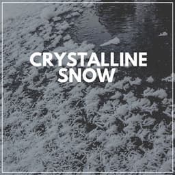 Crystalline Snow - Nature Sound Series