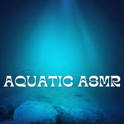 Aquatic ASMR: Underwater Rhythms - Underwater Sounds Channel