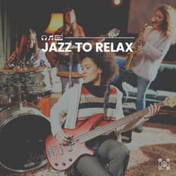 Jazz to Relax - Lounge Music Channel