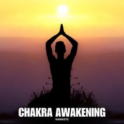 Chakra Awakening: Kundalini Yoga - Namaste