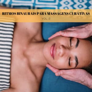Ritmos Binaurais Para Massagens Curativas Vol. 2 - Ambiente