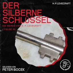 Der silberne Schlüssel - Die Werke von H. P. Lovecraft