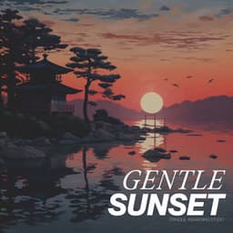 Gentle Sunset - Soft Sounds for Sleep