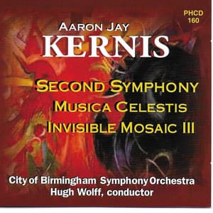 Kernis: Symphony No. 2, Musica Celestis & Invisible Mosaic III - Aaron Jay Kernis