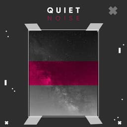 Quiet Noise - Sonoramic