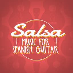 Salsa Music for Spanish Guitar - Salsa Latin 100%