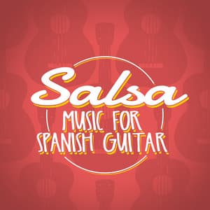 Salsa Music for Spanish Guitar - Salsa Latin 100%