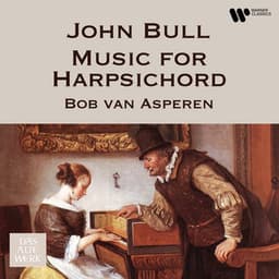 Bull: Music for Harpsichord - John Bull