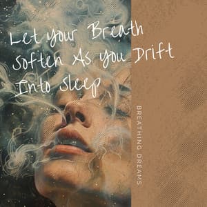 Let Your Breath Soften As You Drift Into Sleep - Breathing Dreams