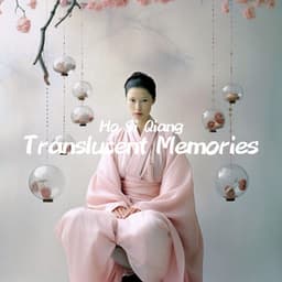 Translucent Memories: A Breath of Spring - Ho Si Qiang