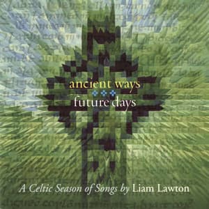 Ancient Ways, Future Days - Liam Lawton