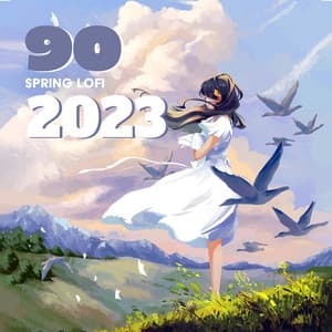 90 Spring Lofi 2023: Hip Hop Vibes for Study and Relax with Nature Sounds - Chillout Experience Music Academy