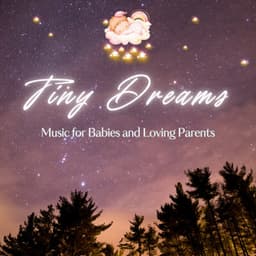 Tiny Dreams - Music for Babies and Loving Parents - Babydreams