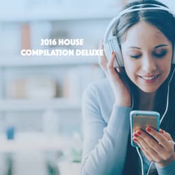 2016 House Compilation Deluxe - Dance Hits 2014