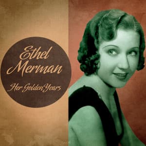 Her Golden Years - Ethel Merman
