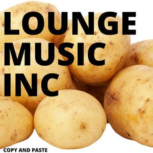 Copy And Paste - Lounge Music Inc