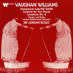 Vaughan Williams: The Wasps, Concerto for Two Pianos & Symphony No. 8 - Ralph Vaughan Williams