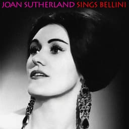 Joan Sutherland Sings Bellini - Vincenzo Bellini