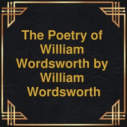 The Poetry of William Wordsworth - William Wordsworth
