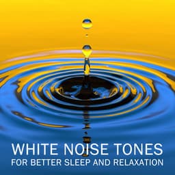 11 White Noise Tones for Better Sleep and Relaxation - White Noise Relaxation