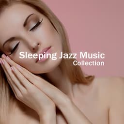 Sleeping Jazz Music Collection – Deep Sleep, Improve Baby Memory, Young Intelligent Brain, Calm Sounds - Smooth Jazz Creator