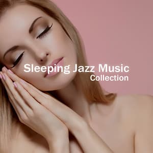 Sleeping Jazz Music Collection – Deep Sleep, Improve Baby Memory, Young Intelligent Brain, Calm Sounds - Smooth Jazz Creator