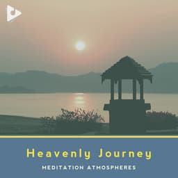 Heavenly Journey - Meditation Atmospheres
